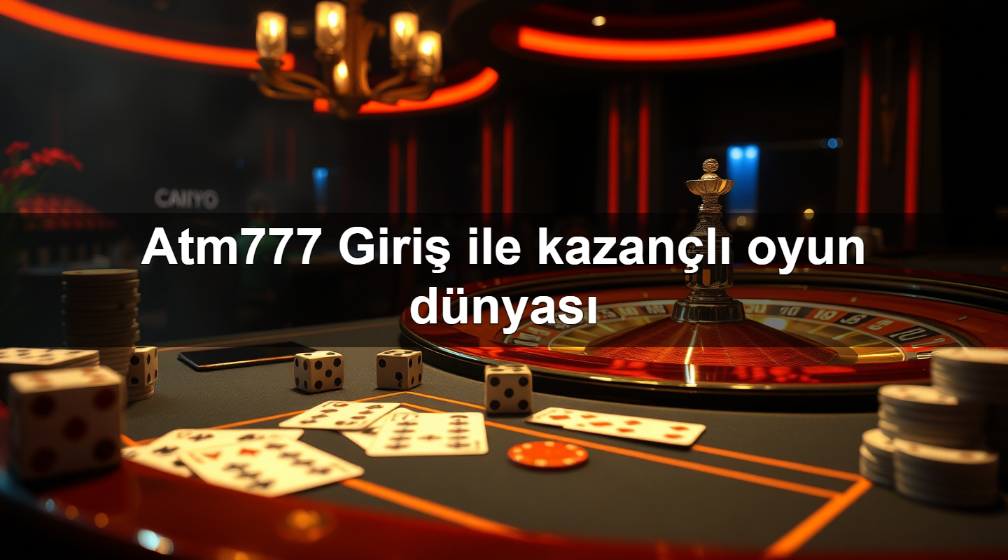atm777 giri ile kazan l oyun d nyas 1783708084935